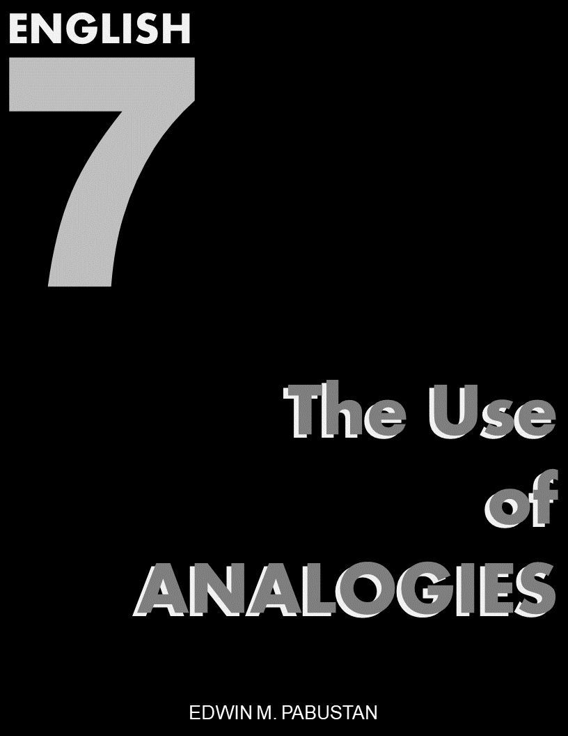 306917 - Sta. Monica High School - ENGLISH 7 - Quarter 1 - Module 1 -  The Use of Analogies